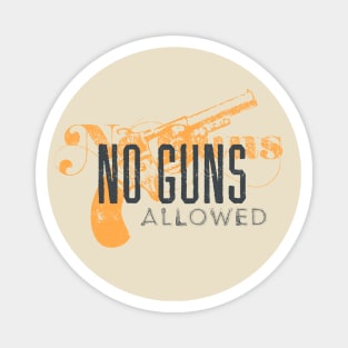 No Guns Allowed Magnet